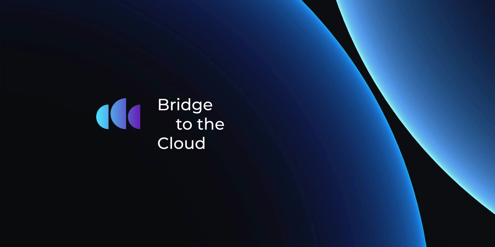 Bridge to the Cloud-1-bridge to the cloud - website hero (1).png